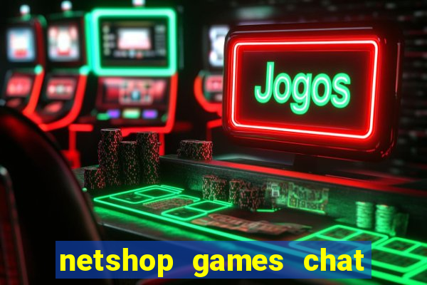 netshop games chat ao vivo